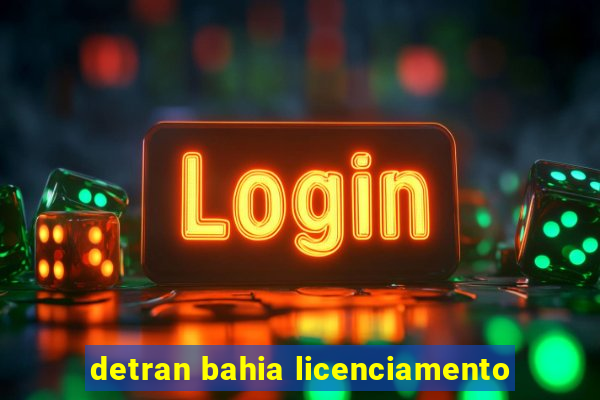 detran bahia licenciamento