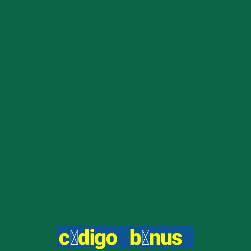 c贸digo b么nus sportingbet hoje