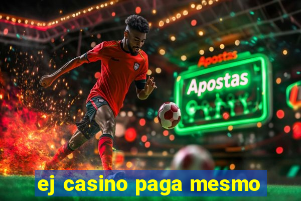 ej casino paga mesmo