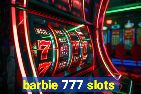 barbie 777 slots