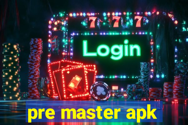 pre master apk