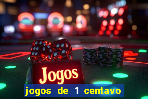 jogos de 1 centavo no pixbet