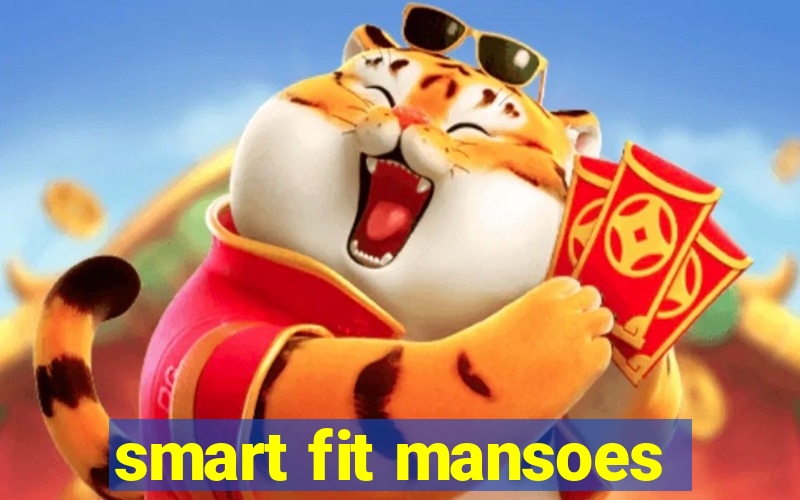 smart fit mansoes