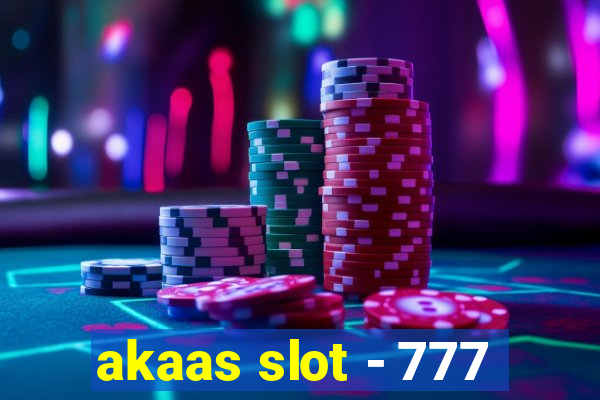 akaas slot - 777