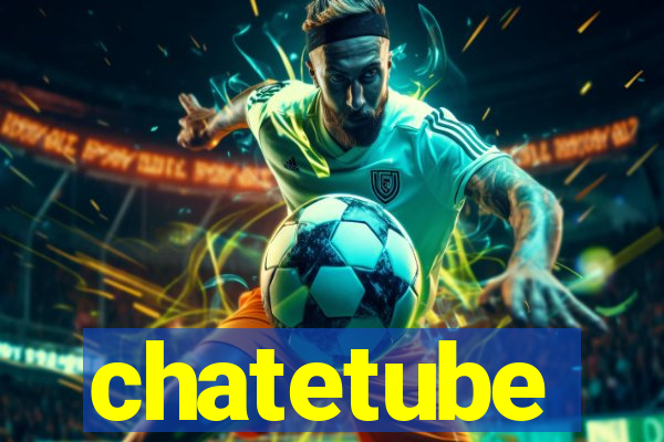 chatetube