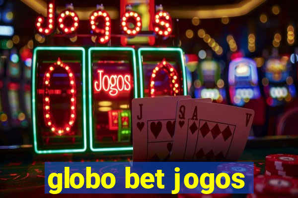 globo bet jogos