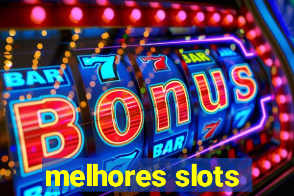 melhores slots