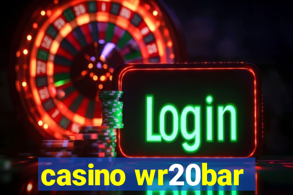 casino wr20bar