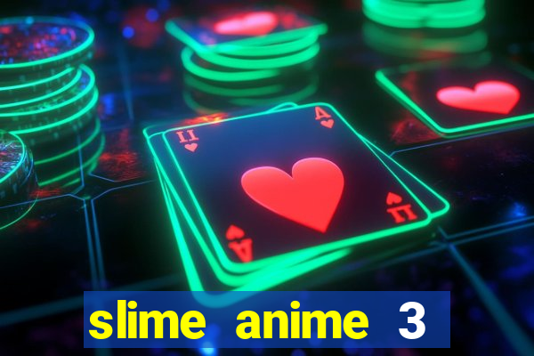 slime anime 3 temporada dublado