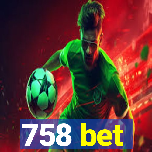 758 bet