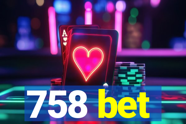 758 bet