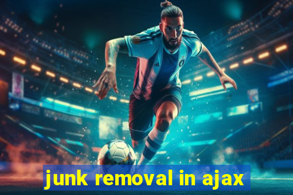 junk removal in ajax