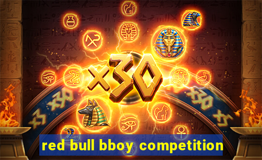 red bull bboy competition