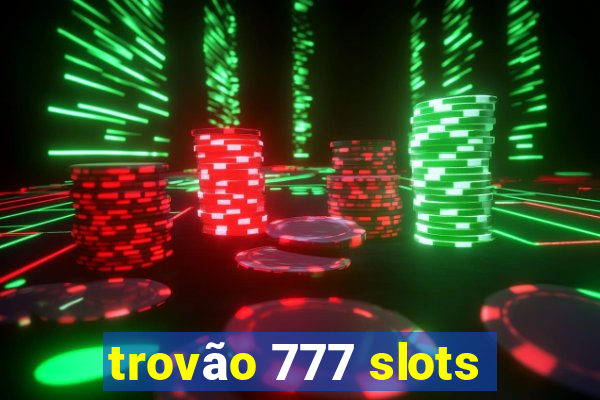 trovão 777 slots