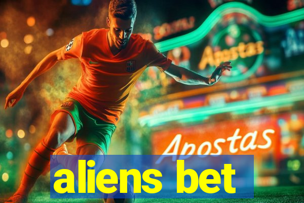 aliens bet