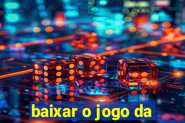 baixar o jogo da