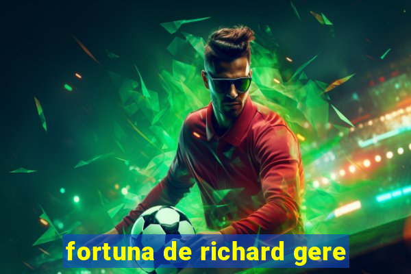 fortuna de richard gere