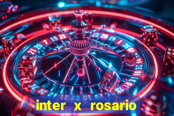 inter x rosario central onde assistir