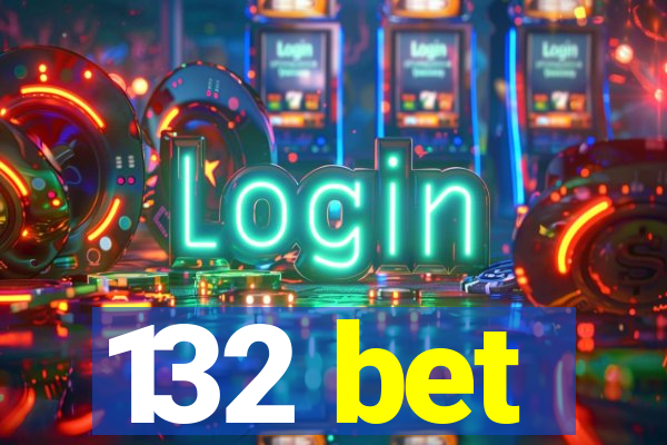 132 bet