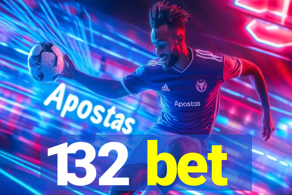 132 bet