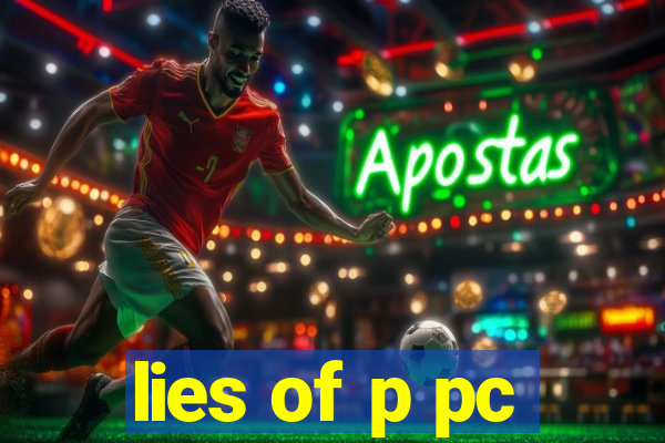 lies of p pc