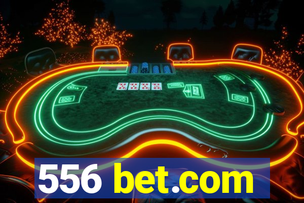 556 bet.com