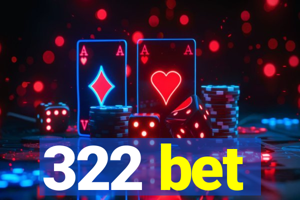 322 bet