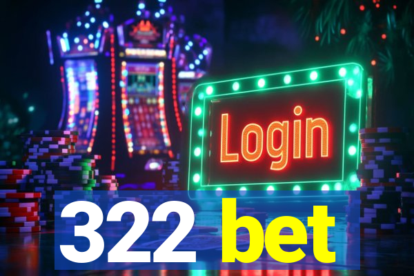 322 bet