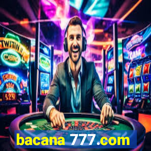 bacana 777.com