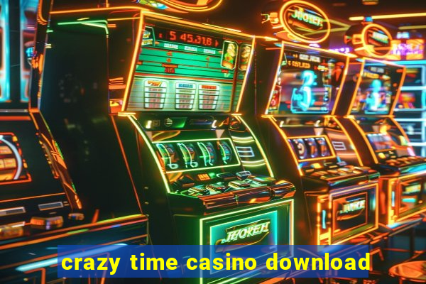 crazy time casino download