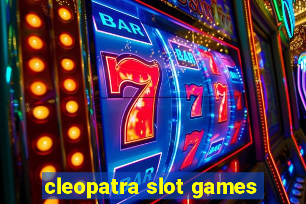 cleopatra slot games