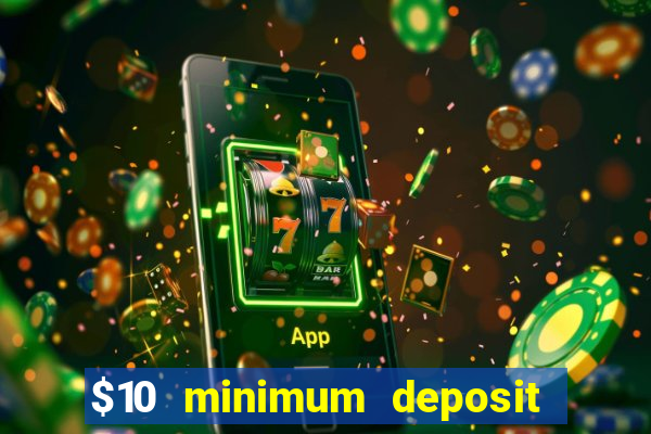 $10 minimum deposit online casino australia