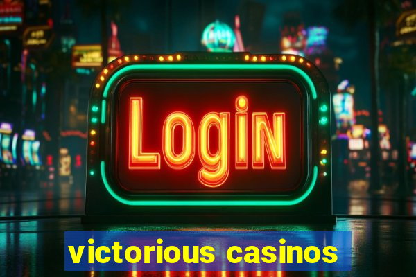 victorious casinos