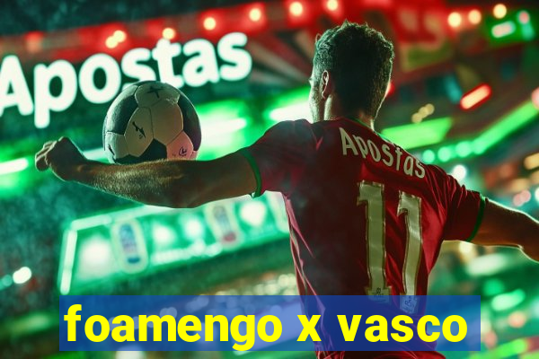 foamengo x vasco