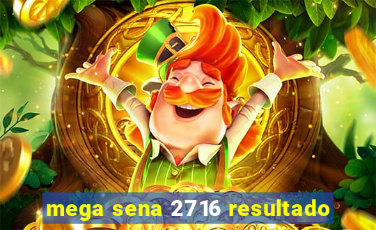 mega sena 2716 resultado