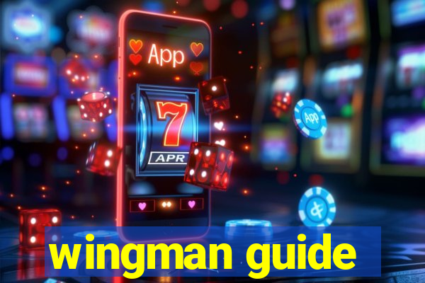 wingman guide