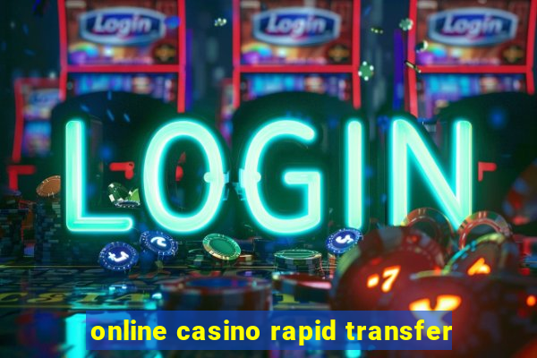 online casino rapid transfer