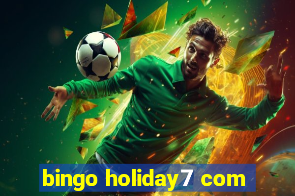 bingo holiday7 com