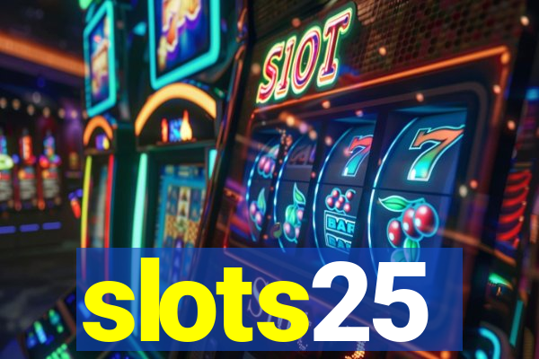 slots25