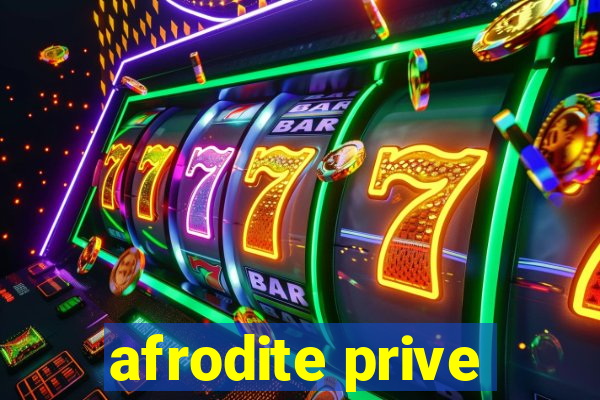 afrodite prive