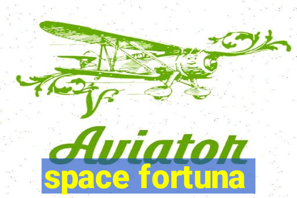 space fortuna