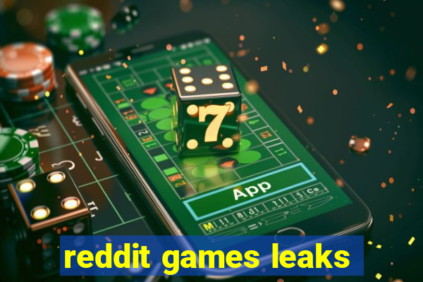 reddit games leaks