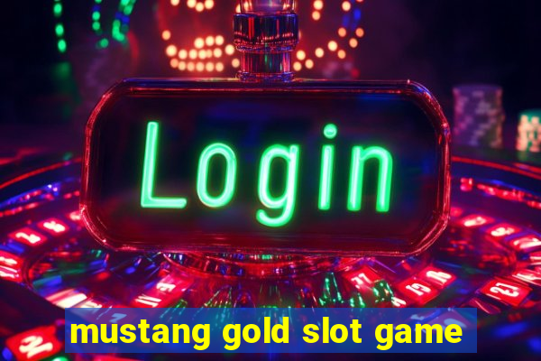 mustang gold slot game