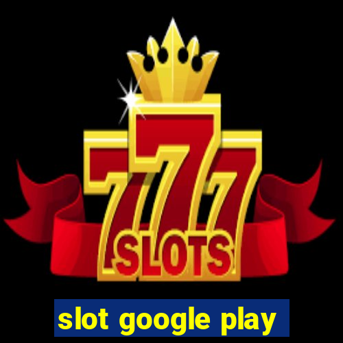 slot google play