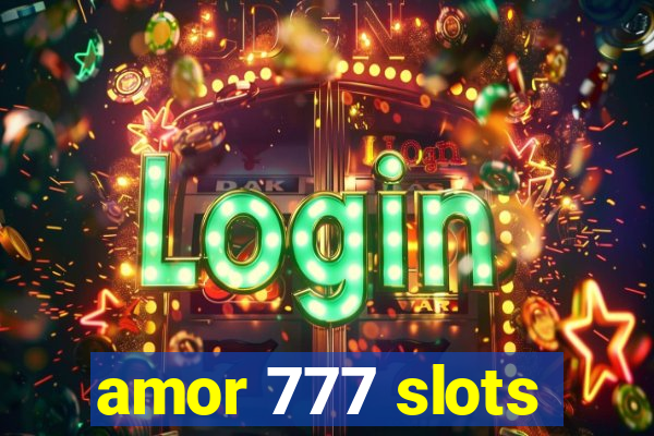 amor 777 slots