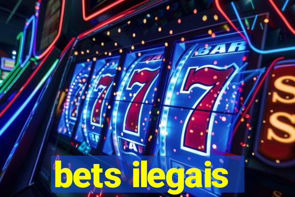 bets ilegais