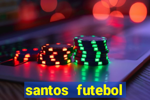 santos futebol clube peneiras