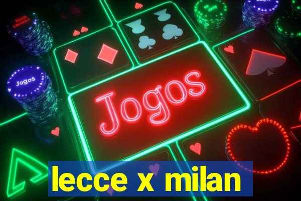 lecce x milan