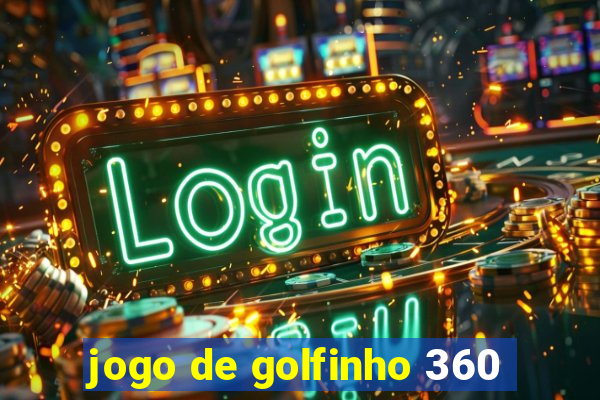 jogo de golfinho 360