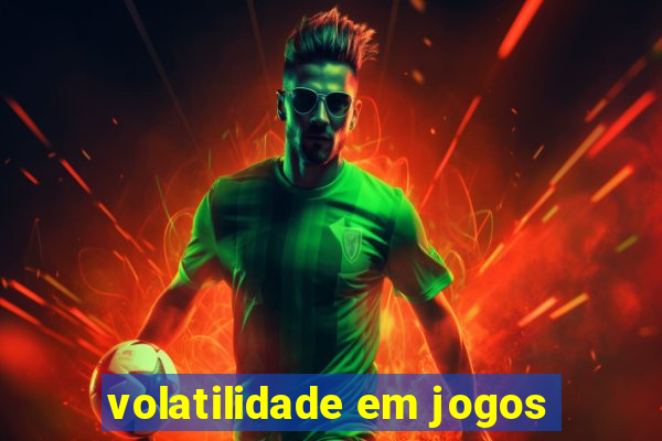 volatilidade em jogos